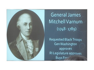 General James Mitchel Varnum (1748-1789) requested black troops from General George Washington. Washington approved the request and the Rhode Island legislature approved buying slaves for the regiment. The slaves received their freedom in return.