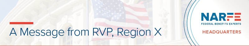 Header picture stating A Message from RVP, Region X and NARFE Federal Benefits Experts Headquarters