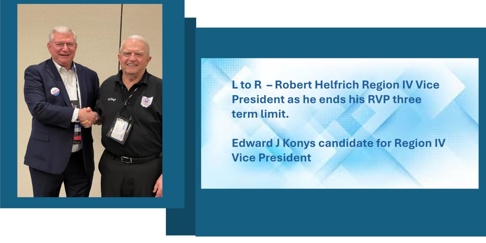 Robert Helfrich Region IV Vice President and Edward Konys