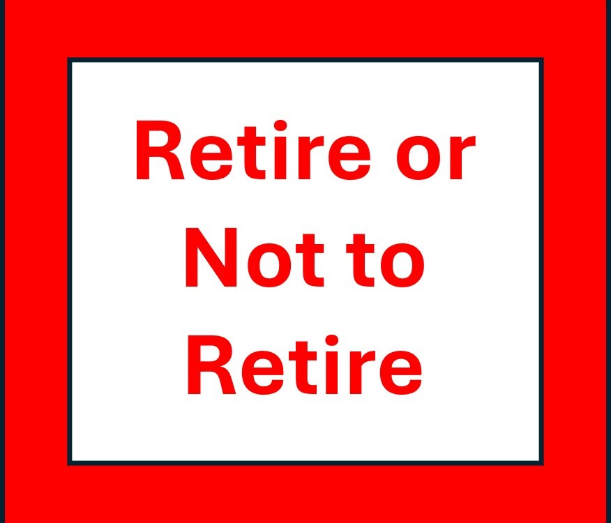 Logo says Retire or Not to Retire