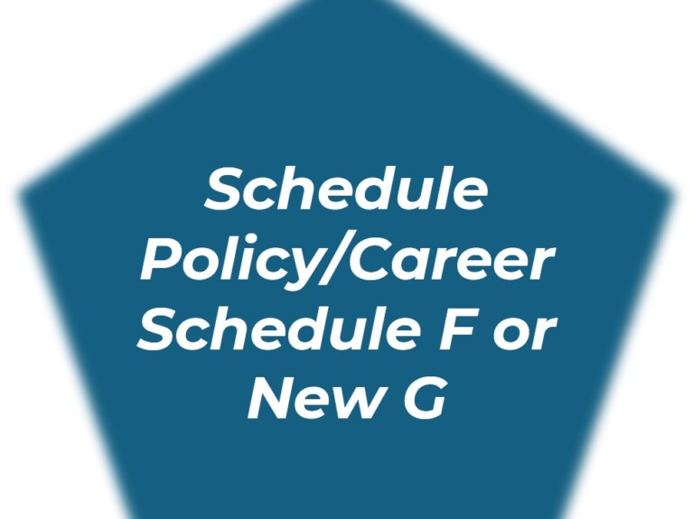 Pentagon shape with the words Schedule Policy/Career Schedule F or New G