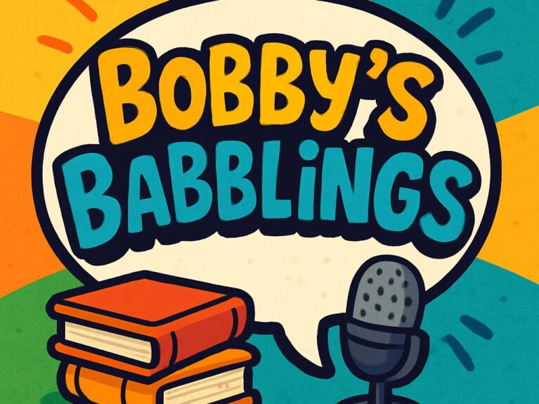 Colorful graphic image showing a stack of books, a microphone and the words "Bobby's Babblings"