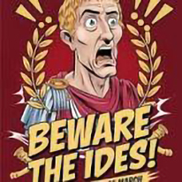 Startled looking gladiator with the words Beware the Ides!